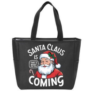 Funny Santa Claus Is Coming – ThatS What She Said Design Zip Tote Bag