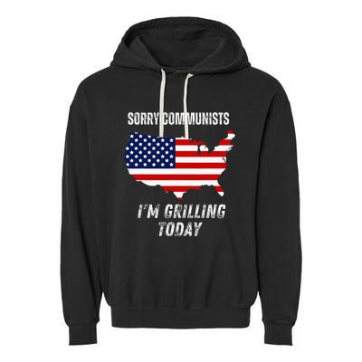 Funny Sorry Communists IM Grilling Today Garment-Dyed Fleece Hoodie