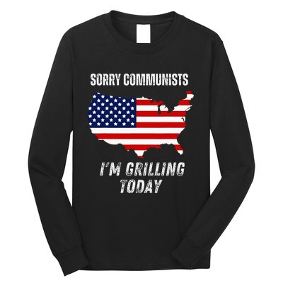 Funny Sorry Communists IM Grilling Today Long Sleeve Shirt