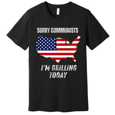 Funny Sorry Communists IM Grilling Today Premium T-Shirt