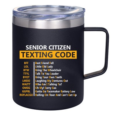 Funny Senior CitizenS Texting Code Design Gift For Grandpa Gift 12oz Stainless Steel Coffee Mug