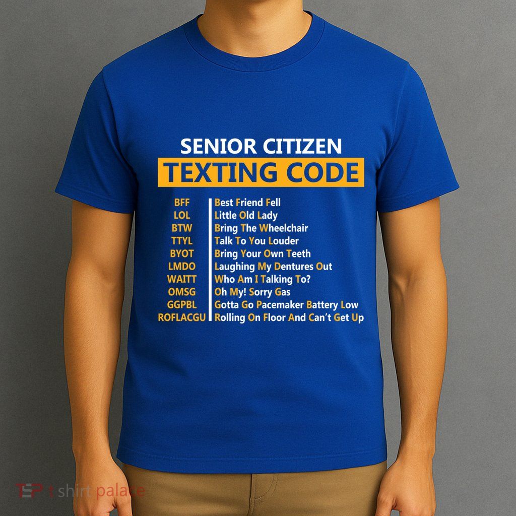 Funny Senior CitizenS Texting Code Design Gift For Grandpa Gift T-Shirt