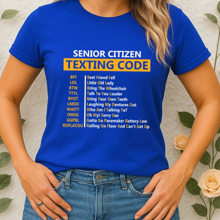 Funny Senior CitizenS Texting Code Design Gift For Grandpa Gift Womens T-Shirt