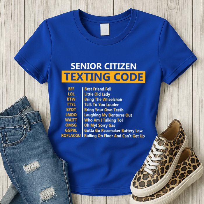 Funny Senior CitizenS Texting Code Design Gift For Grandpa Gift Womens T-Shirt