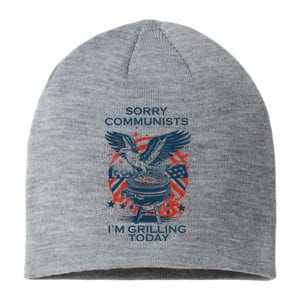 Funny Sorry Communists IM Grilling Today Sustainable Beanie