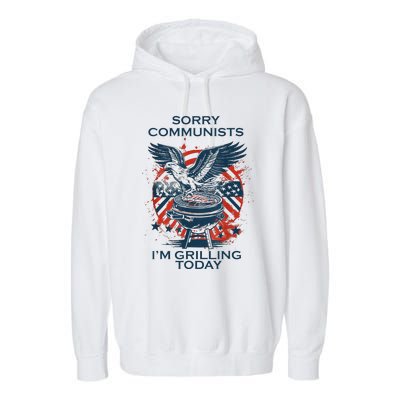 Funny Sorry Communists IM Grilling Today Garment-Dyed Fleece Hoodie