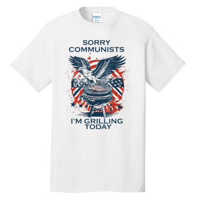 Funny Sorry Communists IM Grilling Today Tall T-Shirt