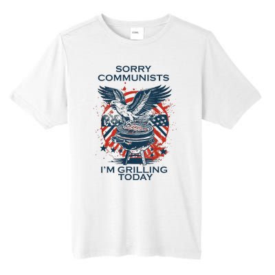 Funny Sorry Communists IM Grilling Today Tall Fusion ChromaSoft Performance T-Shirt