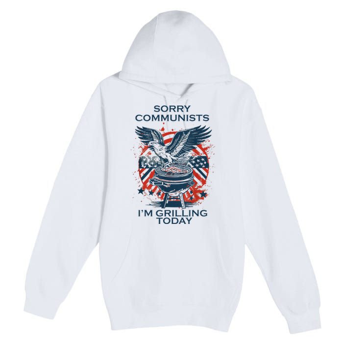 Funny Sorry Communists IM Grilling Today Premium Pullover Hoodie