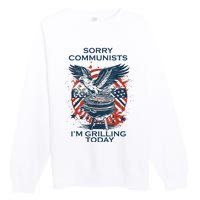 Funny Sorry Communists IM Grilling Today Premium Crewneck Sweatshirt