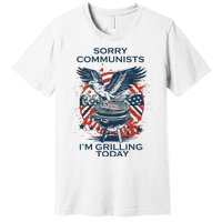 Funny Sorry Communists IM Grilling Today Premium T-Shirt