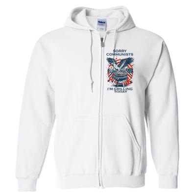 Funny Sorry Communists IM Grilling Today Full Zip Hoodie