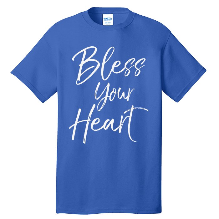 Funny Southern Christian Saying Quote Gift Bless Your Heart Tall T-Shirt