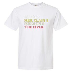 Funny Santa Claus Family Mrs Claus Rudolph Elves Christmas Garment-Dyed Heavyweight T-Shirt