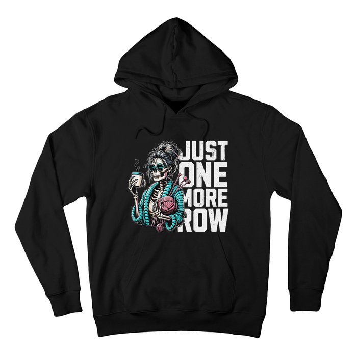 Funny Skeleton Crocheting Knitting Lover Just One More Row Hoodie