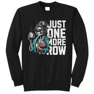 Funny Skeleton Crocheting Knitting Lover Just One More Row Tall Sweatshirt