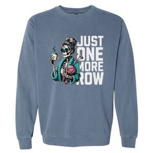 Funny Skeleton Crocheting Knitting Lover Just One More Row Garment-Dyed Sweatshirt