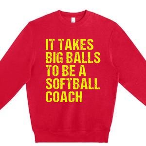 Funny Softball Coach Gift Softball Coach Tee Premium Crewneck Sweatshirt