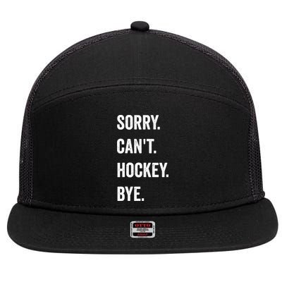 Funny Sorry Cant Hockey Bye Hockey Player Coach Team 7 Panel Mesh Trucker Snapback Hat