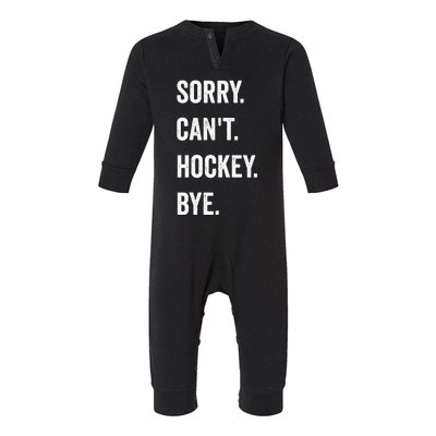 Funny Sorry Cant Hockey Bye Hockey Player Coach Team Infant Fleece One Piece