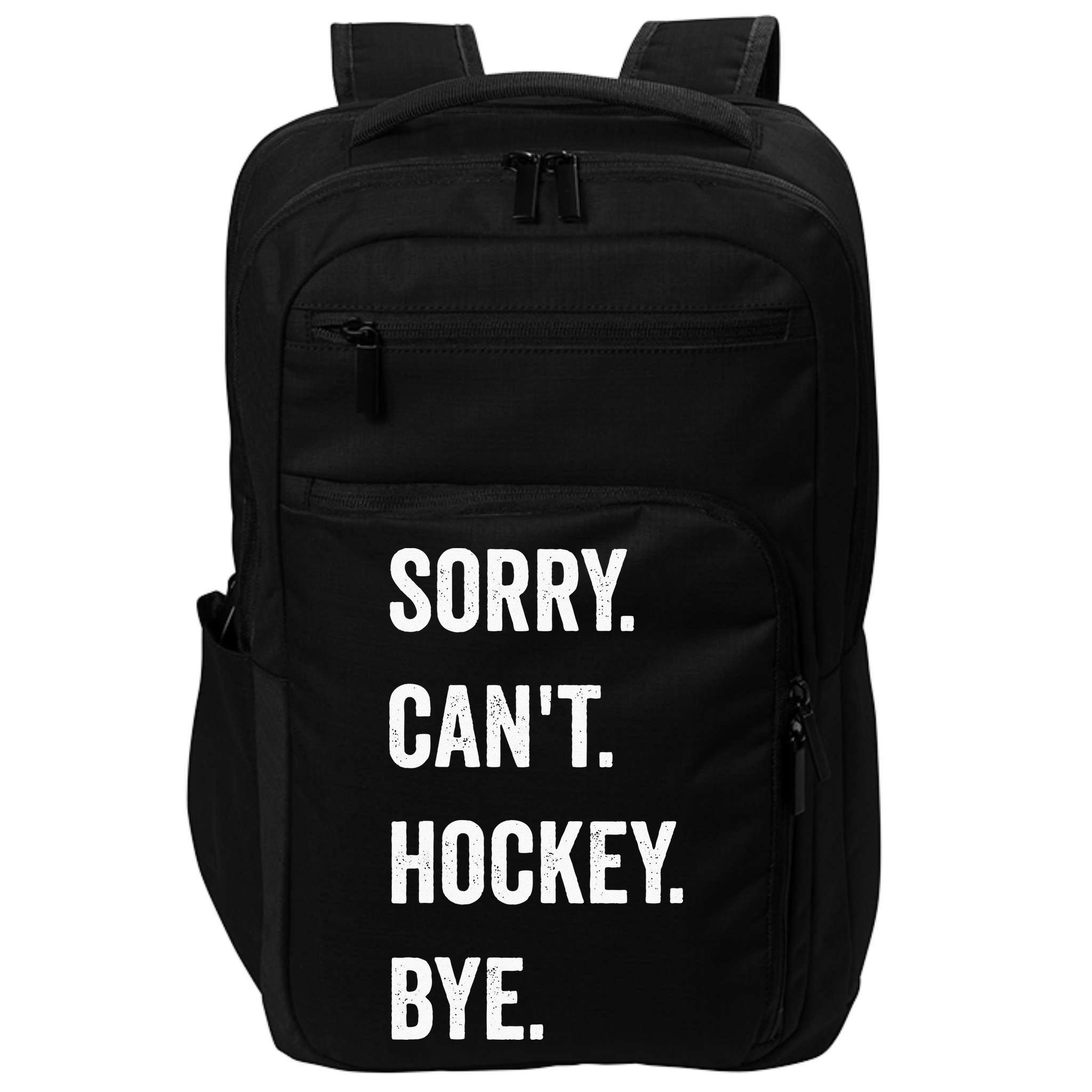 Funny Sorry Cant Hockey Bye Hockey Player Coach Team Impact Tech Backpack