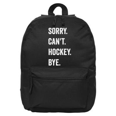Funny Sorry Cant Hockey Bye Hockey Player Coach Team 16 in Basic Backpack