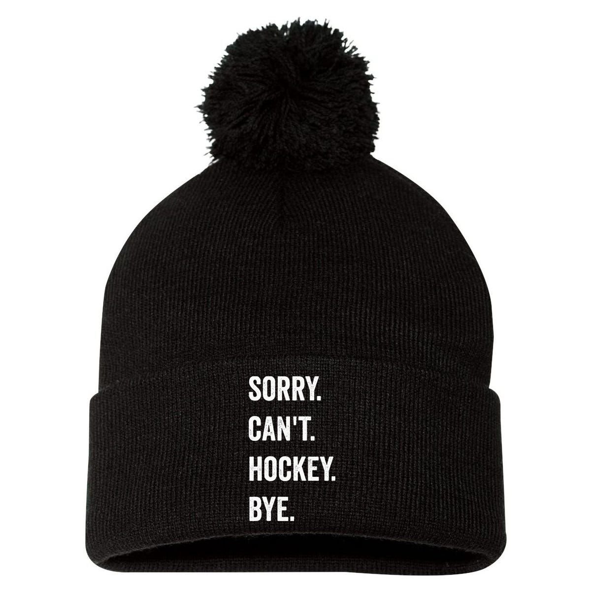 Funny Sorry Cant Hockey Bye Hockey Player Coach Team Pom Pom 12in Knit Beanie