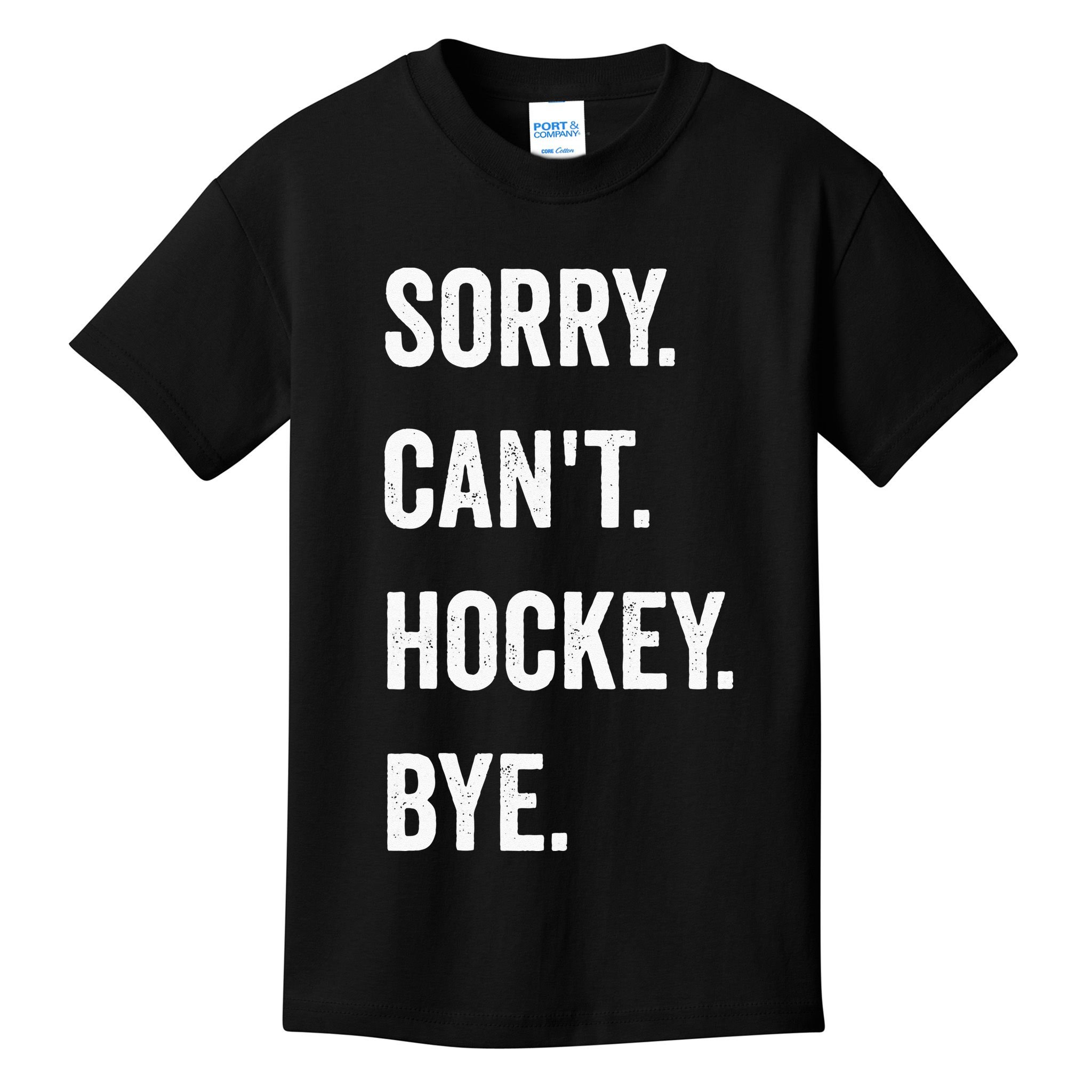 Funny Sorry Cant Hockey Bye Hockey Player Coach Team Kids T-Shirt