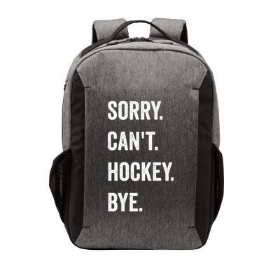 Funny Sorry Cant Hockey Bye Hockey Player Coach Team Vector Backpack