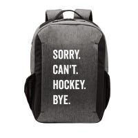 Funny Sorry Cant Hockey Bye Hockey Player Coach Team Vector Backpack