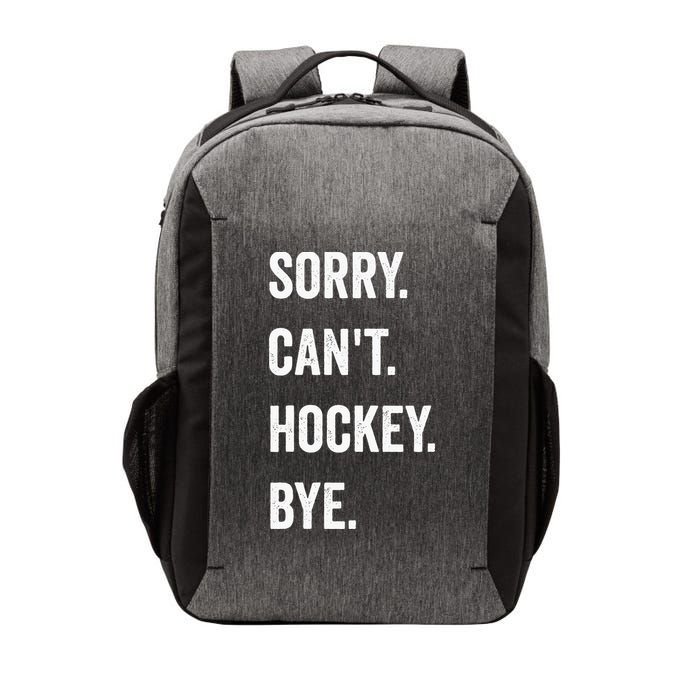 Funny Sorry Cant Hockey Bye Hockey Player Coach Team Vector Backpack