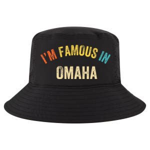 Funny Saying City Pride IM Famous In Omaha Cool Comfort Performance Bucket Hat