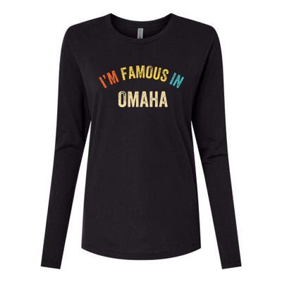 Funny Saying City Pride IM Famous In Omaha Womens Cotton Relaxed Long Sleeve T-Shirt