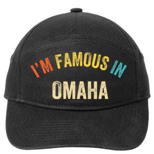 Funny Saying City Pride IM Famous In Omaha 7-Panel Snapback Hat