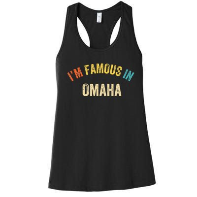 Funny Saying City Pride IM Famous In Omaha Women's Racerback Tank