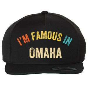 Funny Saying City Pride IM Famous In Omaha Wool Snapback Cap