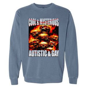 Funny Saying Cool & Mysterious Autistic & Gay Skeleton Meme Garment-Dyed Sweatshirt