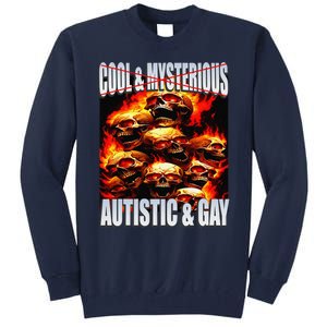 Funny Saying Cool & Mysterious Autistic & Gay Skeleton Meme Tall Sweatshirt