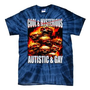 Funny Saying Cool & Mysterious Autistic & Gay Skeleton Meme Tie-Dye T-Shirt