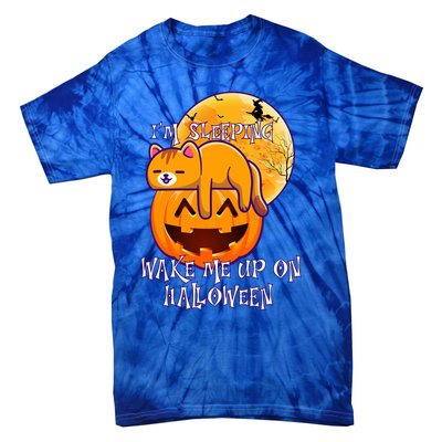 Funny Sleeping Cat On Pumpkin Wake Me Up On Halloween Funny Gift Tie-Dye T-Shirt