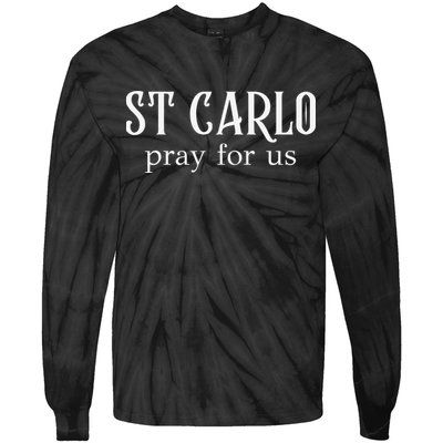 Funny St Carlo Pray For Us Catholic Millenial Saint Tie-Dye Long Sleeve Shirt