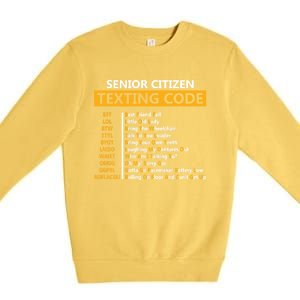 Funny Senior CitizenS Texting Code Design Gift For Grandpa Great Gift Premium Crewneck Sweatshirt