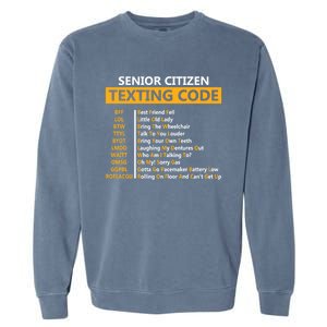 Funny Senior CitizenS Texting Code Design Gift For Grandpa Great Gift Garment-Dyed Sweatshirt