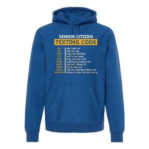 Funny Senior CitizenS Texting Code Design Gift For Grandpa Great Gift Premium Hoodie