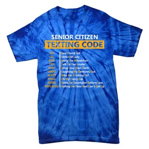 Funny Senior CitizenS Texting Code Design Gift For Grandpa Great Gift Tie-Dye T-Shirt