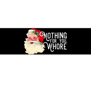 Funny Santa Claus Nothing For You Whore Merry Christmas Xmas Bumper Sticker