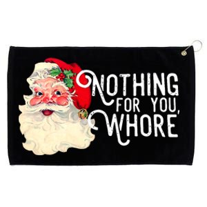 Funny Santa Claus Nothing For You Whore Merry Christmas Xmas Grommeted Golf Towel