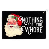 Funny Santa Claus Nothing For You Whore Merry Christmas Xmas Grommeted Golf Towel