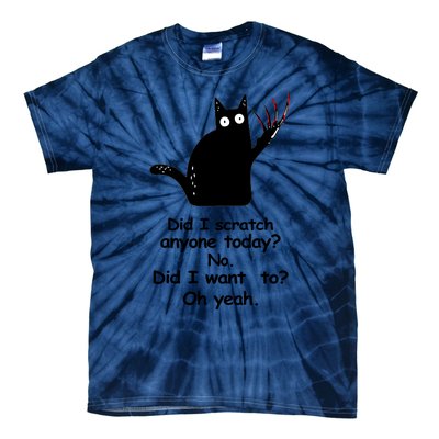 Funny Sarcastic Cat Have I Scratched Anyone Today Black Cat Tie-Dye T-Shirt