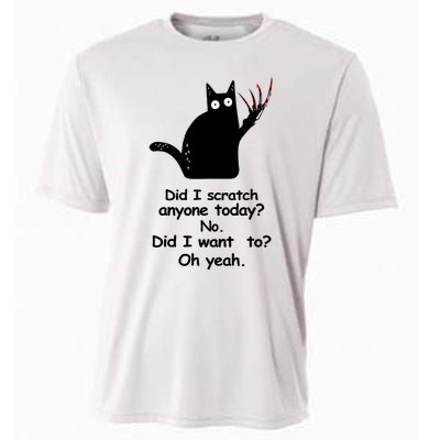 Funny Sarcastic Cat Have I Scratched Anyone Today Black Cat Cooling Performance Crew T-Shirt